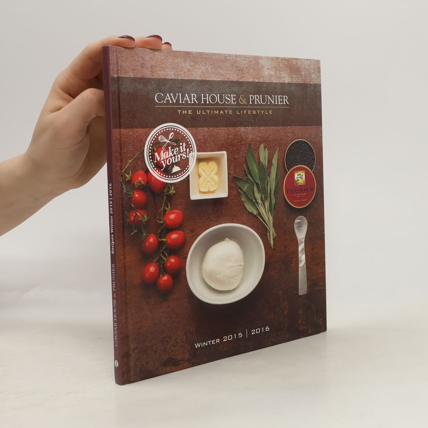 Autorenkollektiv Caviar House & Prunier. The Ultimate Lifestyle. Winter 2015/2016
