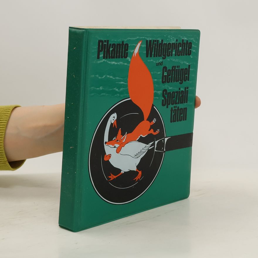 Autorenkollektiv Pikante Wildgerichte und Geflügel Speziali täten