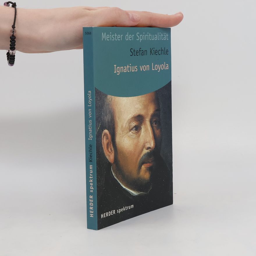 Stefan Kiechle Ignatius von Loyola