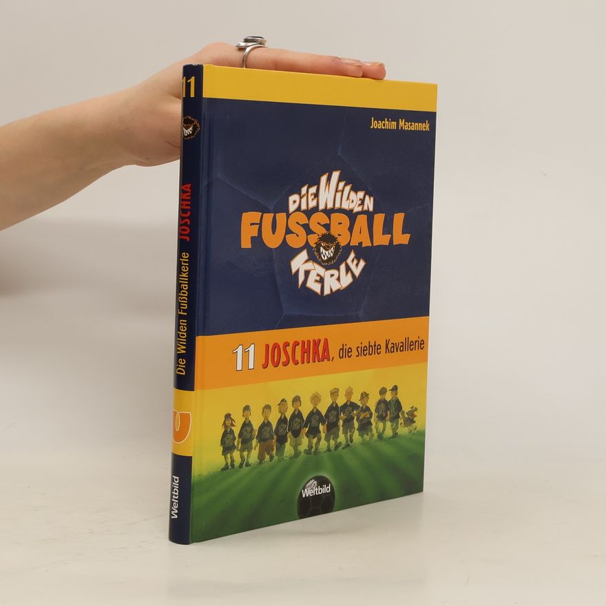 Joachim Masannek Die wilden Fussballkerle 11. Joshka, die siebte Kavallerie