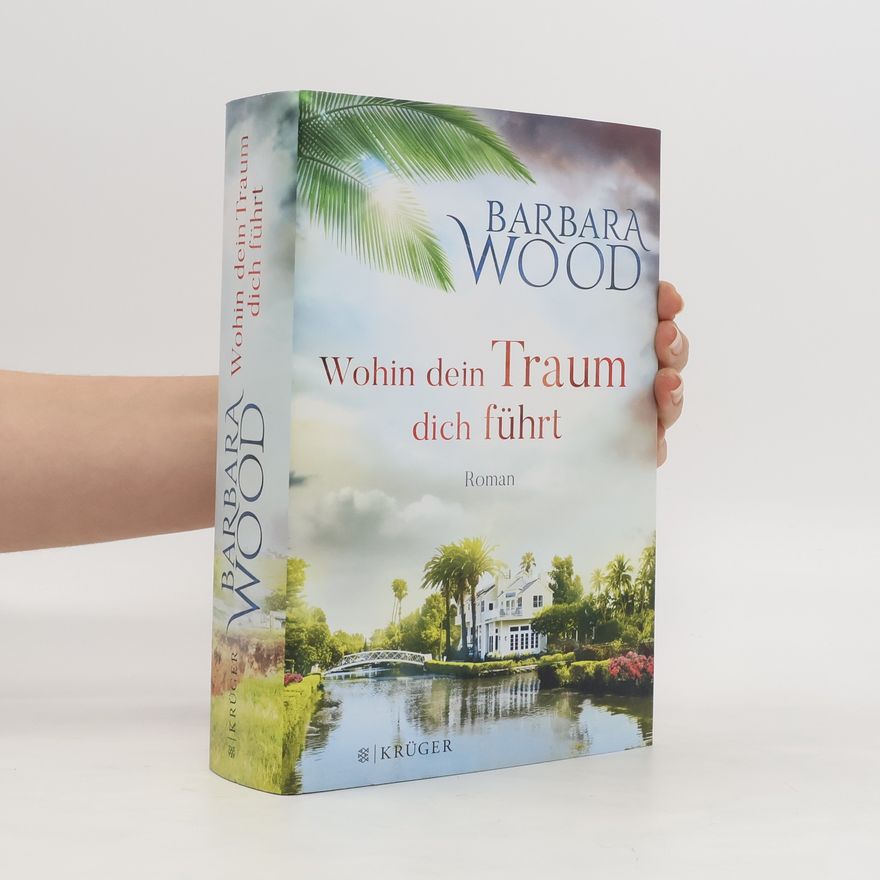 Barbara Wood Wohin dein Traum dich führt