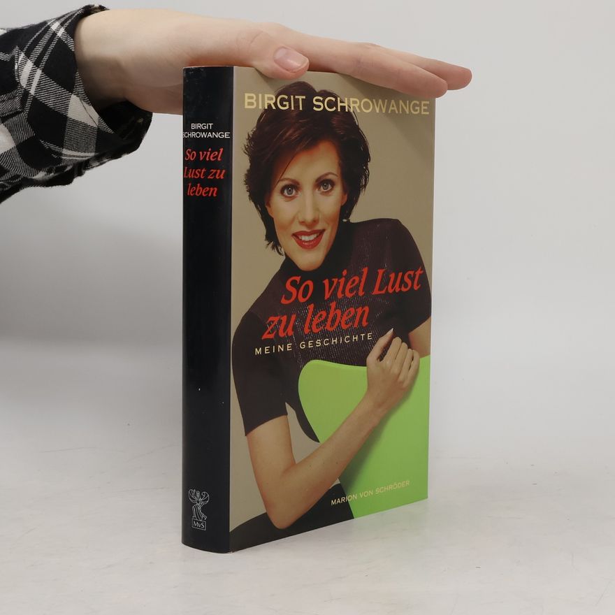 Birgit Schrowange So viel Lust zu leben