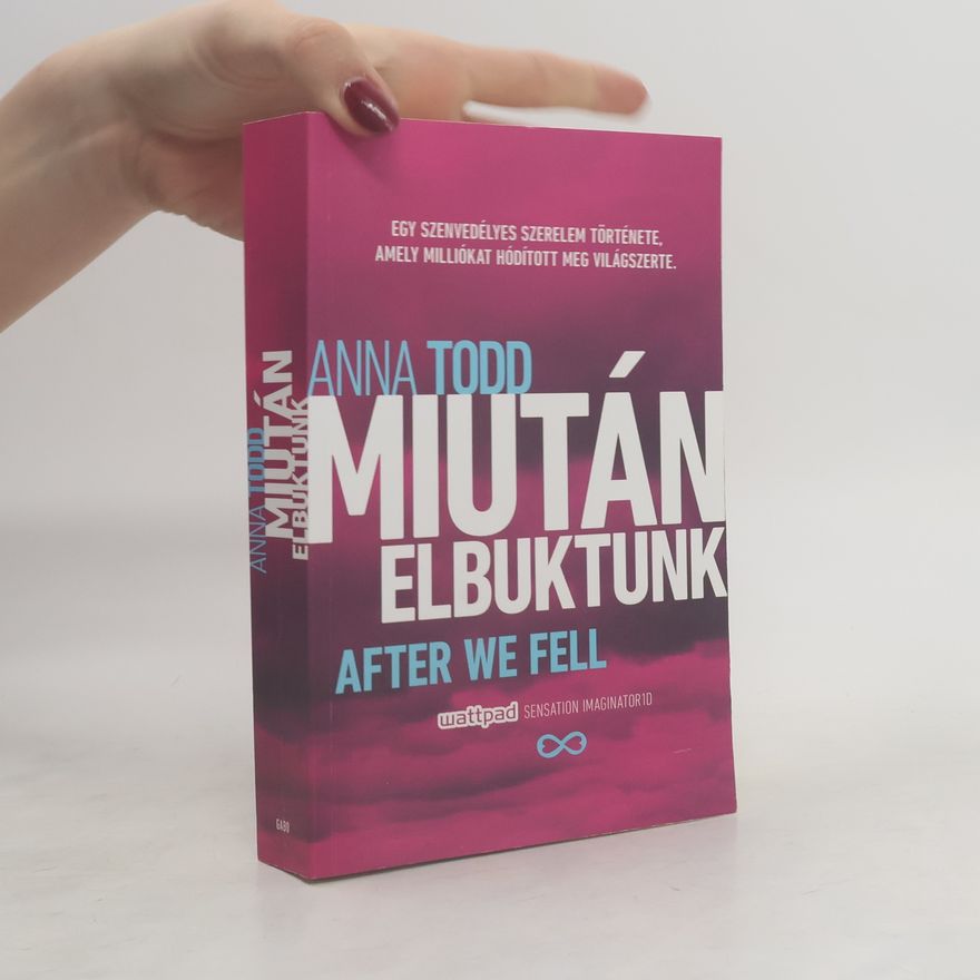 Anna Todd Miután elbuktunk. After We Fell