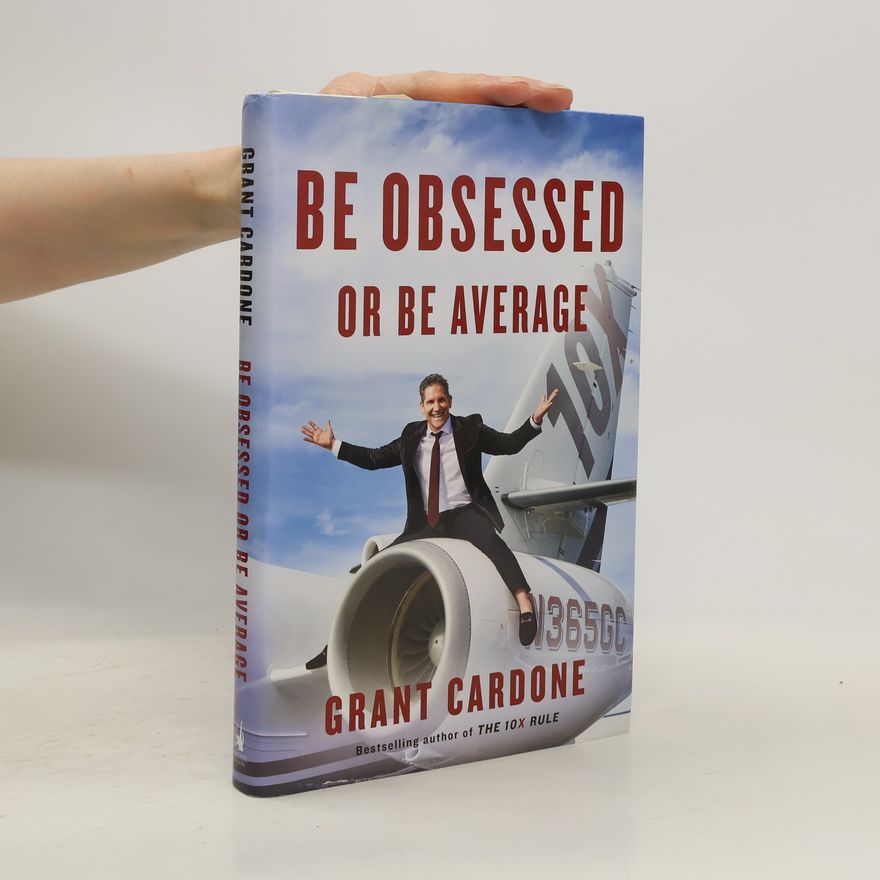 Grant Cardone Be Obsessed or Be Average
