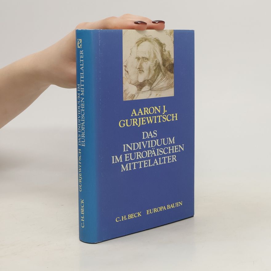 Aron Gurevich Das Individuum im europäischen Mittelalter