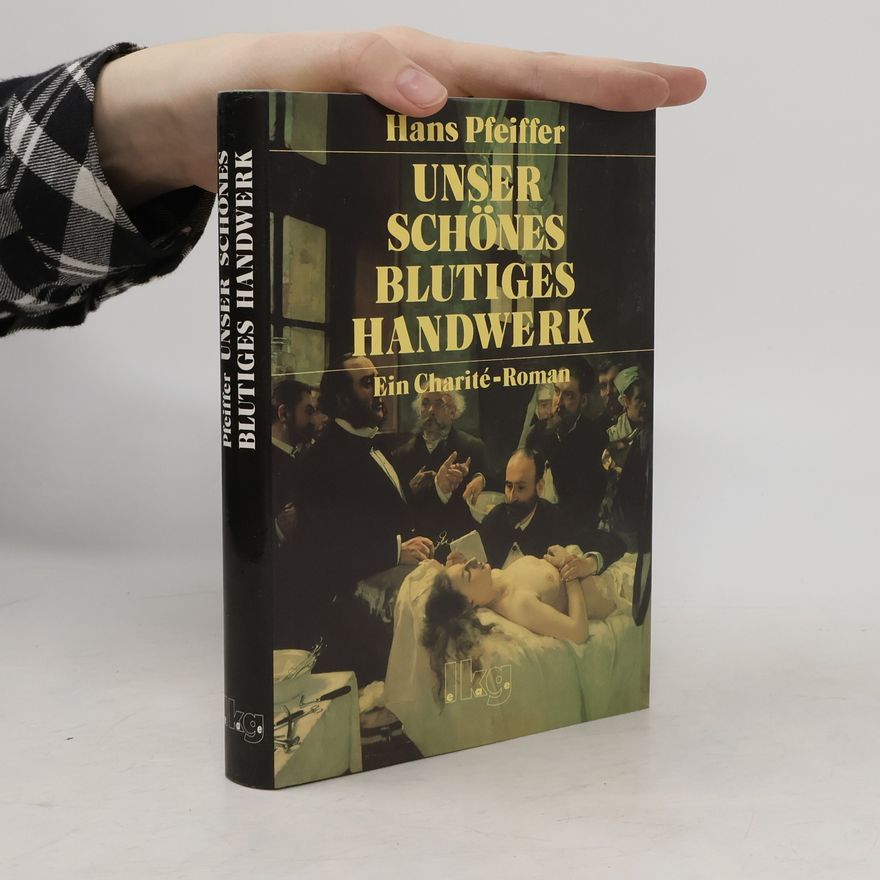 Hans Pfeiffer Unser schönes blutiges Handwerk