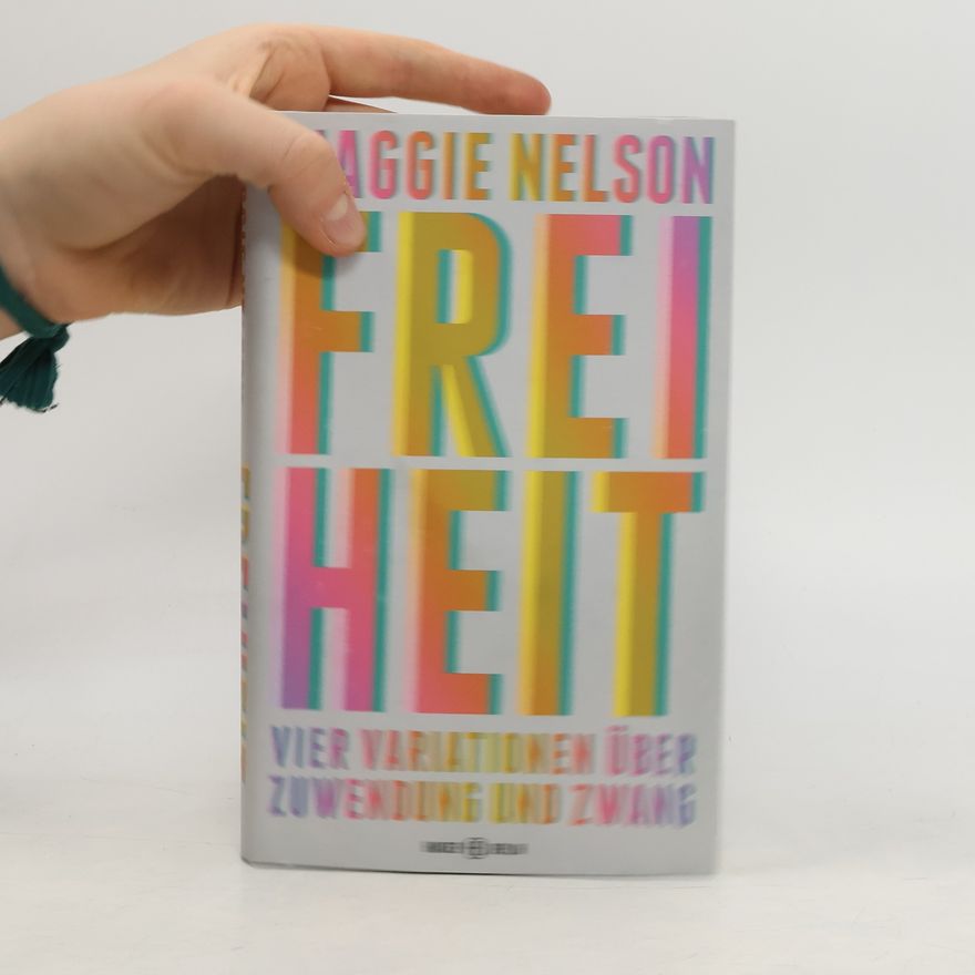 Maggie Nelson Freiheit