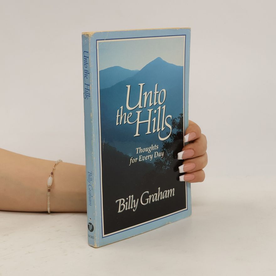 Billy Graham Unto the Hills