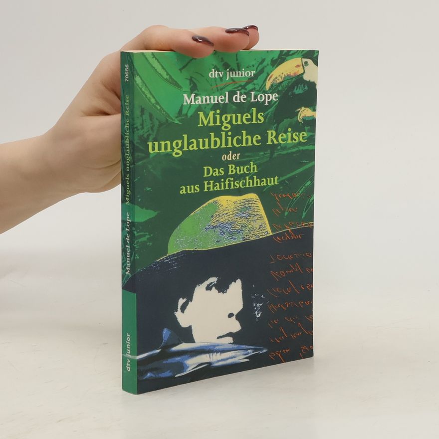 Manuel de Lope Miguels unglaubliche Reise oder das Buch aus Haifischhaut