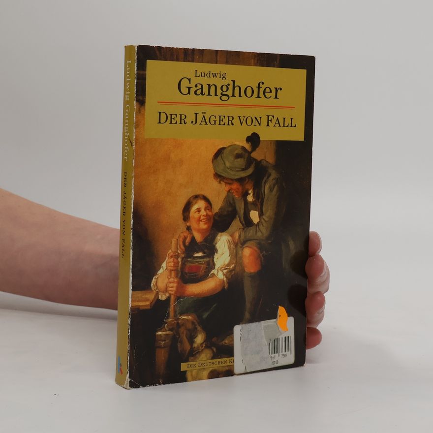 Ludwig Ganghofer Der Jäger von Fall