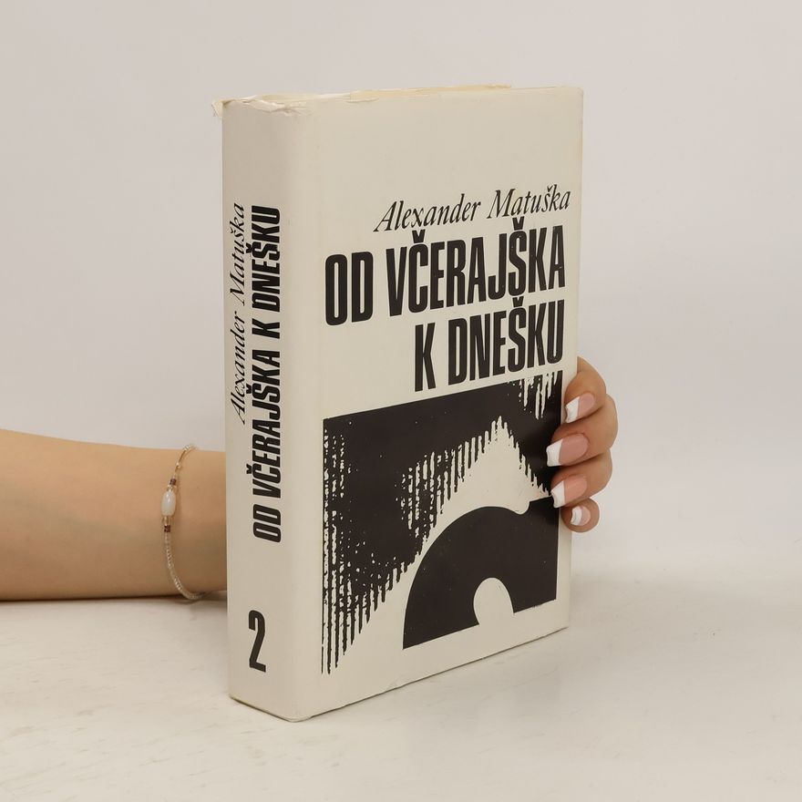 Alexander Matuška Od včerajška k dnešku 2