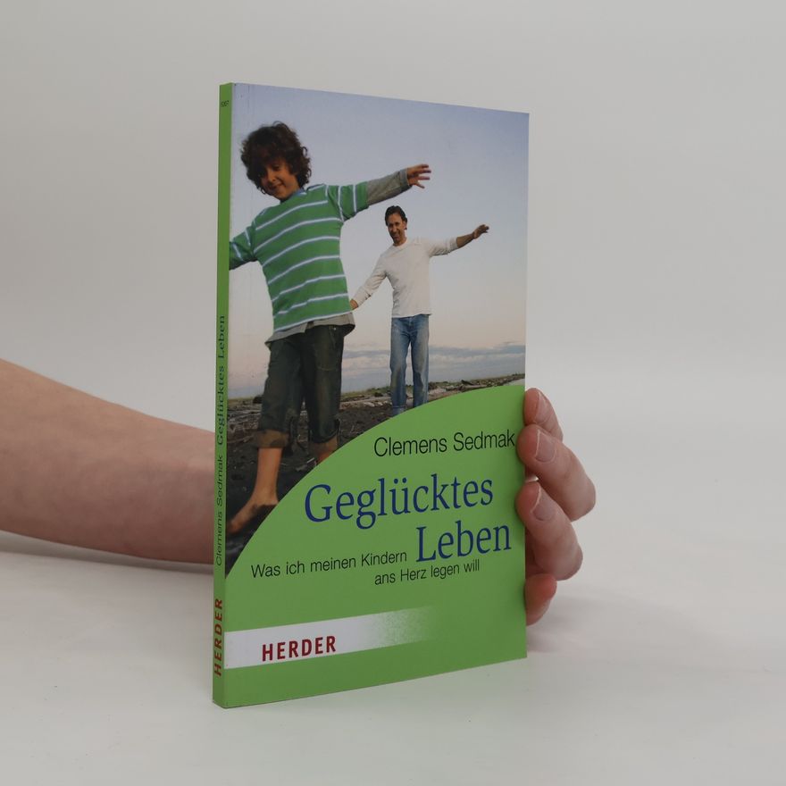 Clemens Sedmak Geglücktes Leben