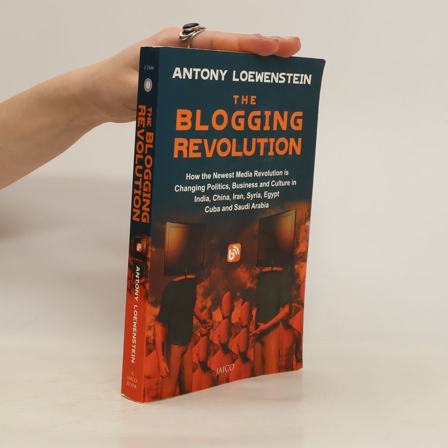 Antony Loewenstein The Blogging Revolution