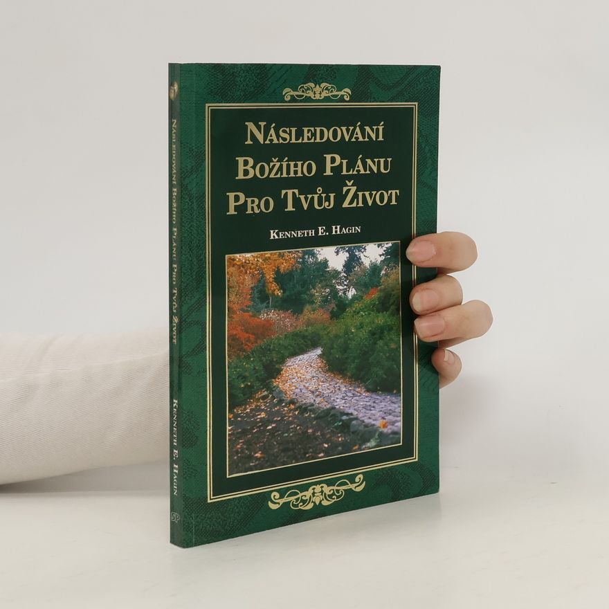 Kenneth E. Hagin Následování Božího plánu pro tvůj život