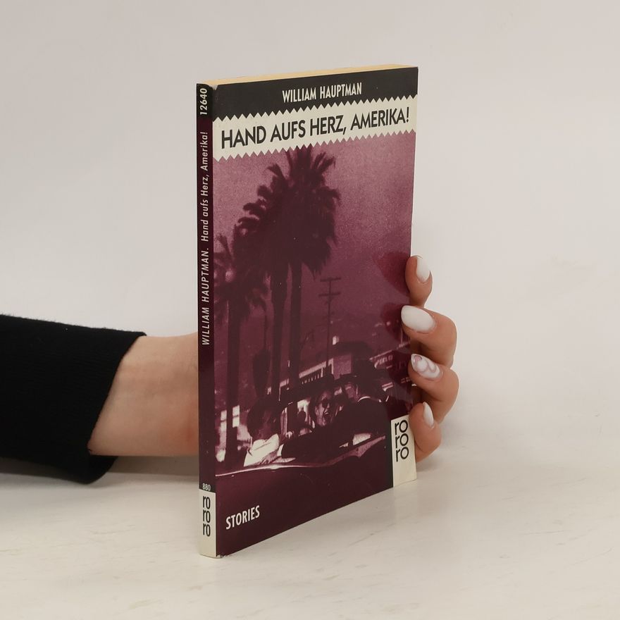 William Hauptman Hand aufs Herz, Amerika!