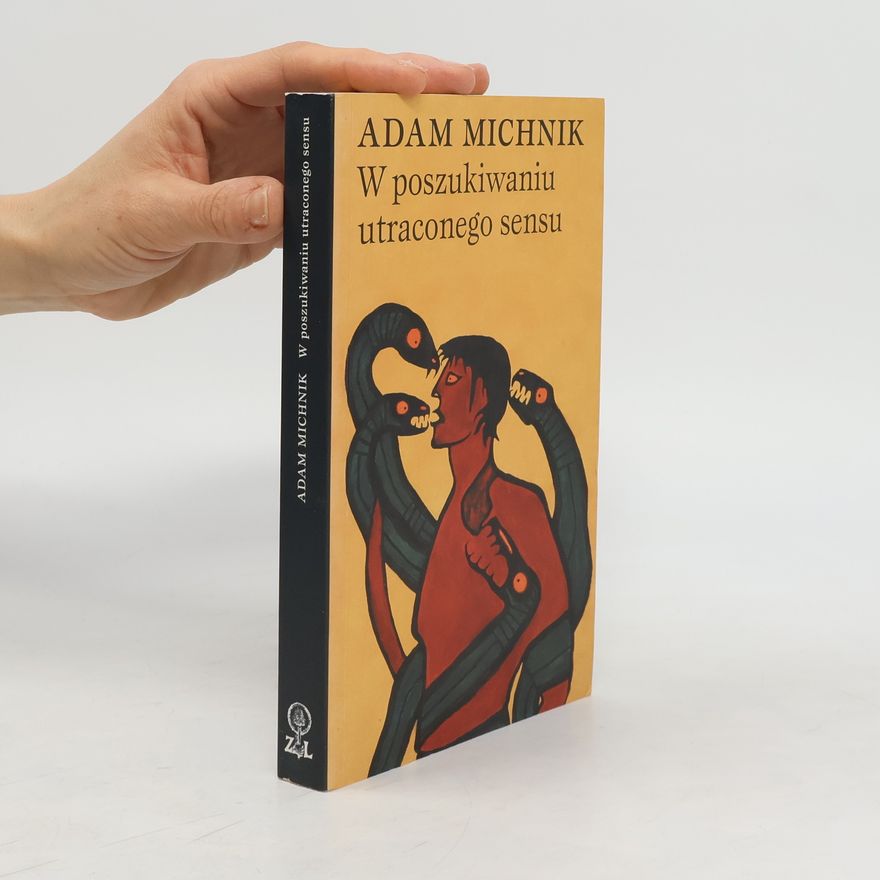 Adam Michnik W poszukiwaniu utraconego sensu