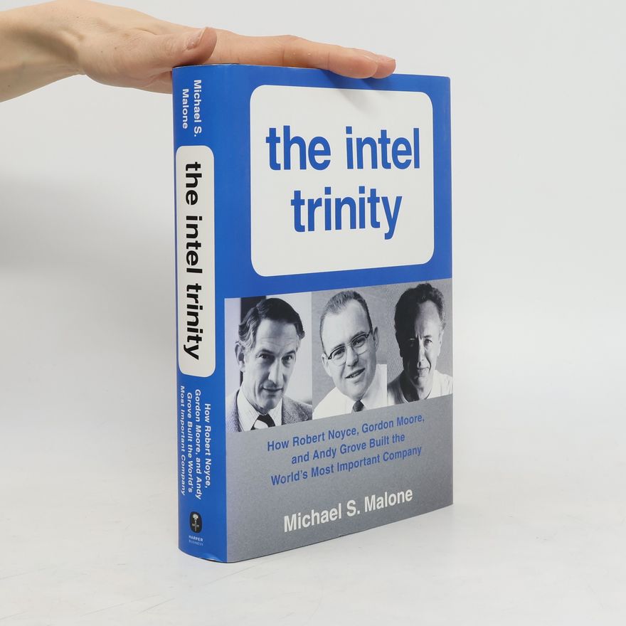 Michael S. Malone The Intel Trinity