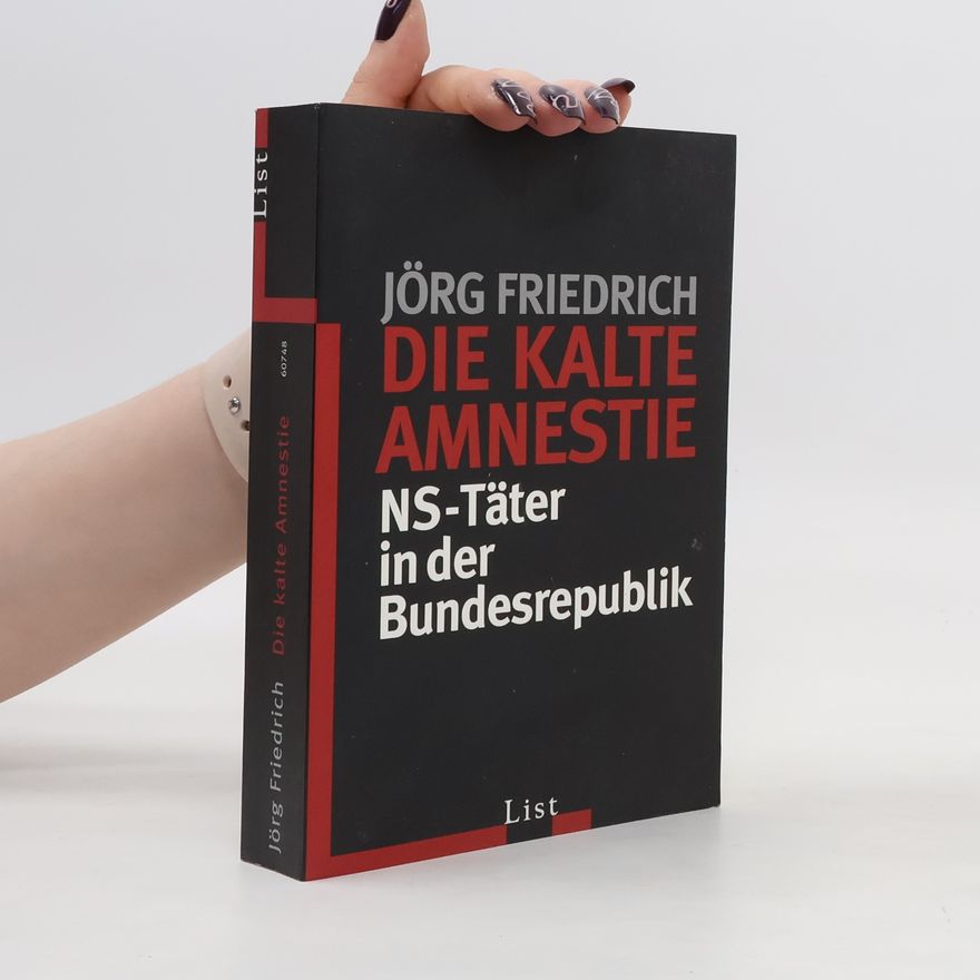 Jörg Friedrich Die kalte Amnestie