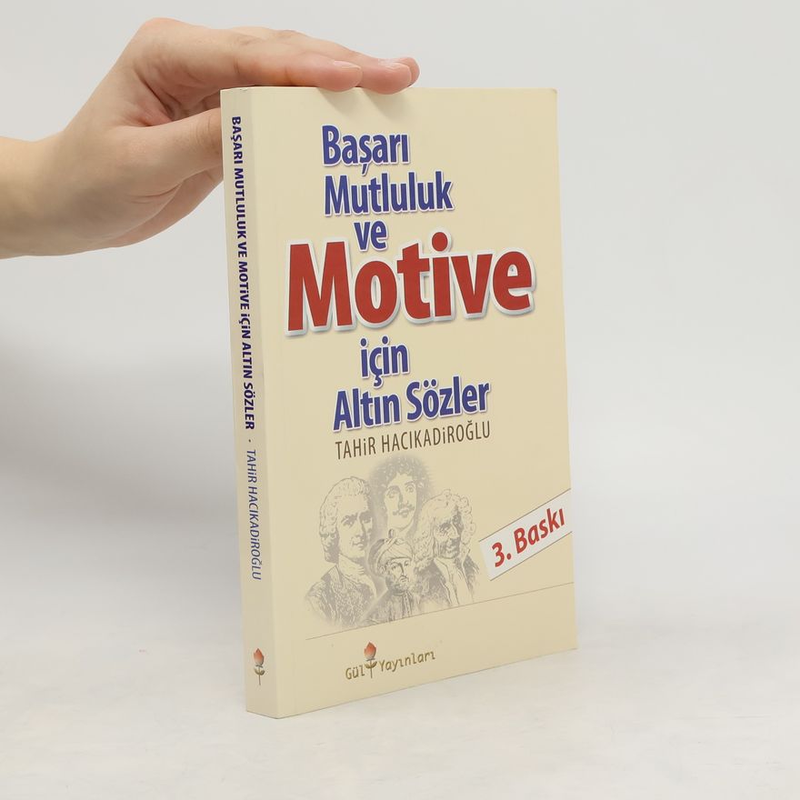 Tahir Hacıkadiroğlu Başarı Mutluluk ve Motive için Altın Sözler