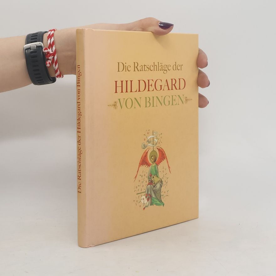 Hildegard of Bingen Die Ratschläge der Hildegard von Bingen