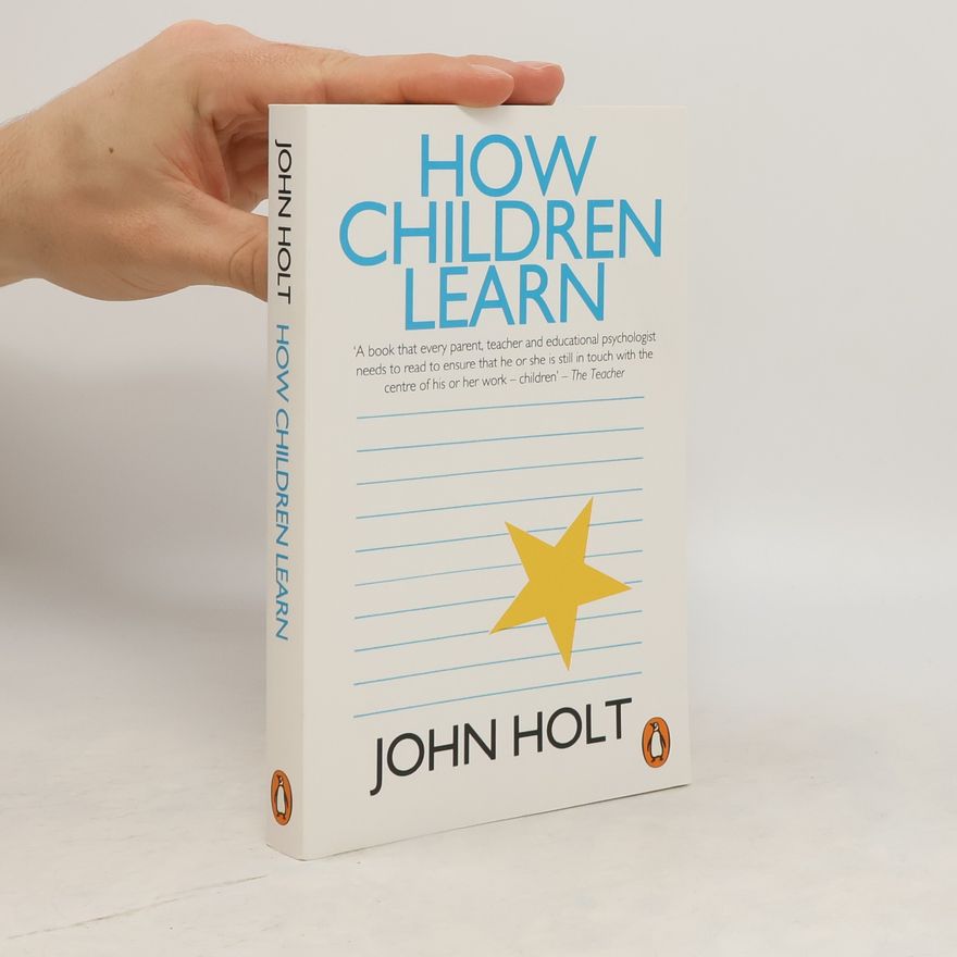 John Caldwell Holt How Children learn