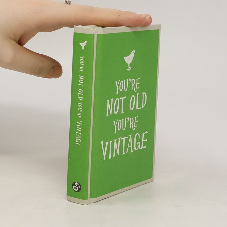 Various authors You're Not Old, You're Vintage