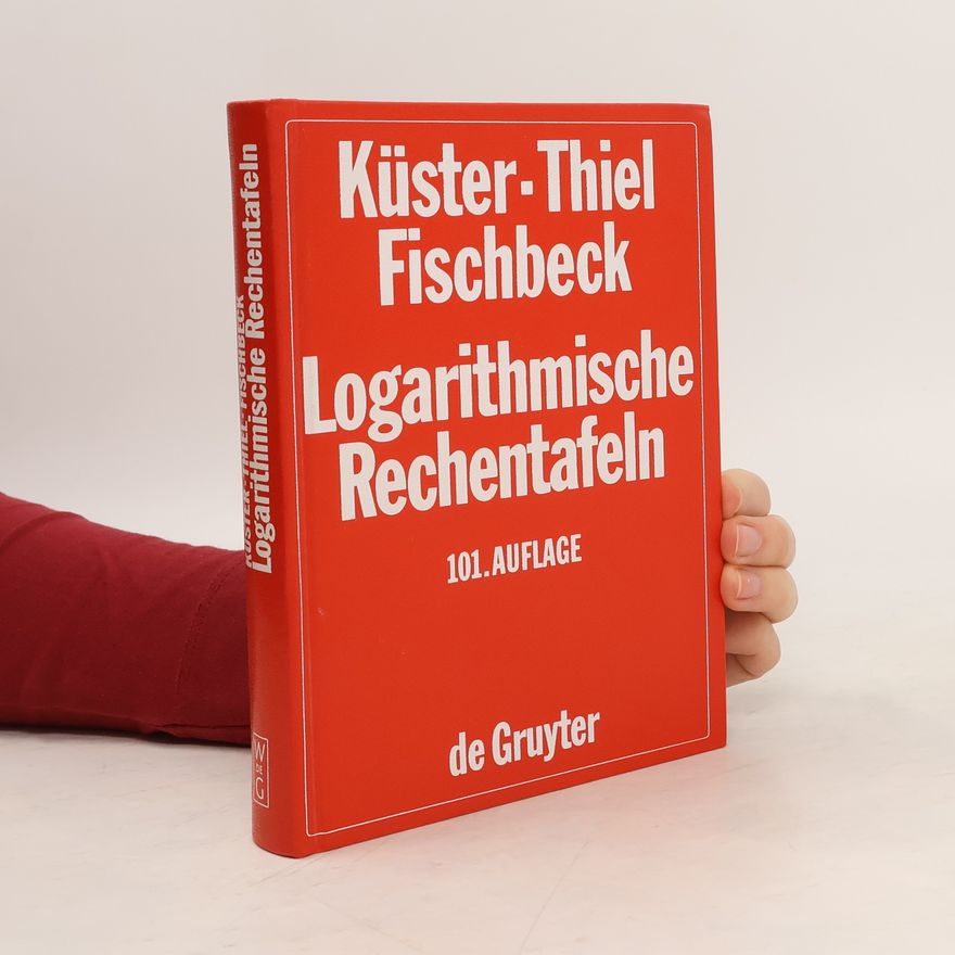 Kurt Fischbeck Logarithmische Rechentafeln für Chemiker, Pharmazeuten, Mediziner und Physiker