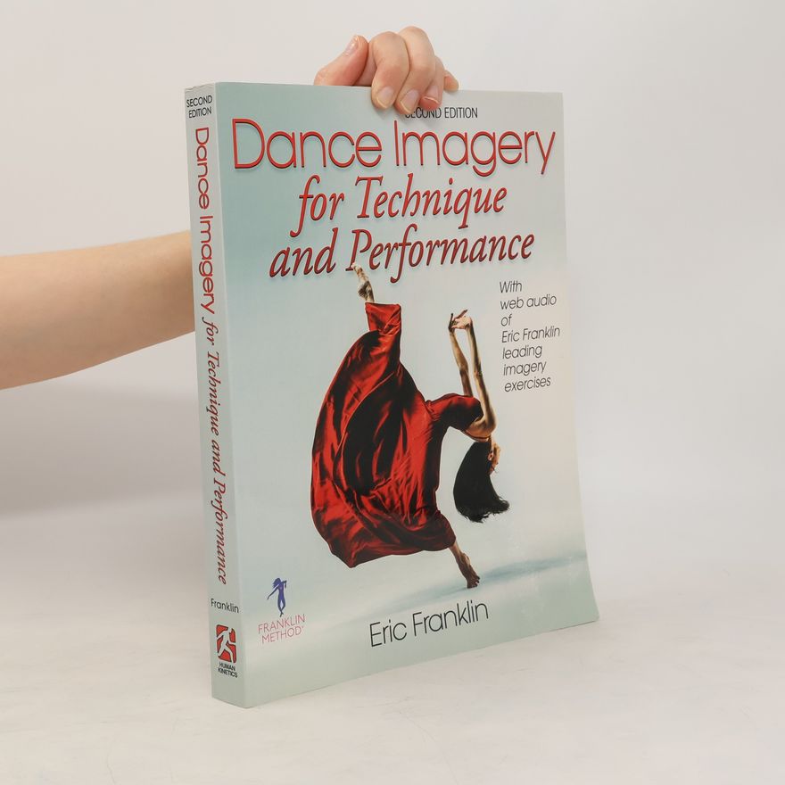 Eric Franklin Dance Imagery for Technique and Performance