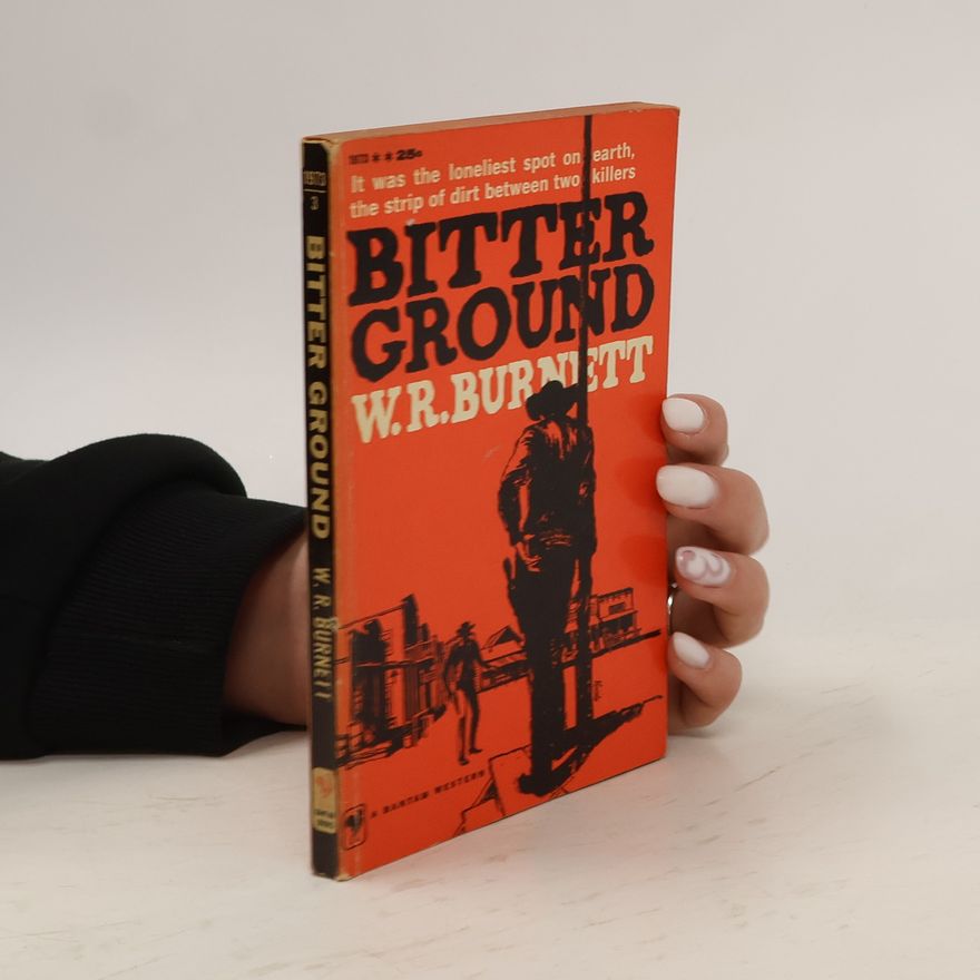 W. R. Burnett Bitter Ground