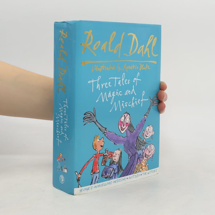 Roald Dahl Three Tales of Magic and Mischief