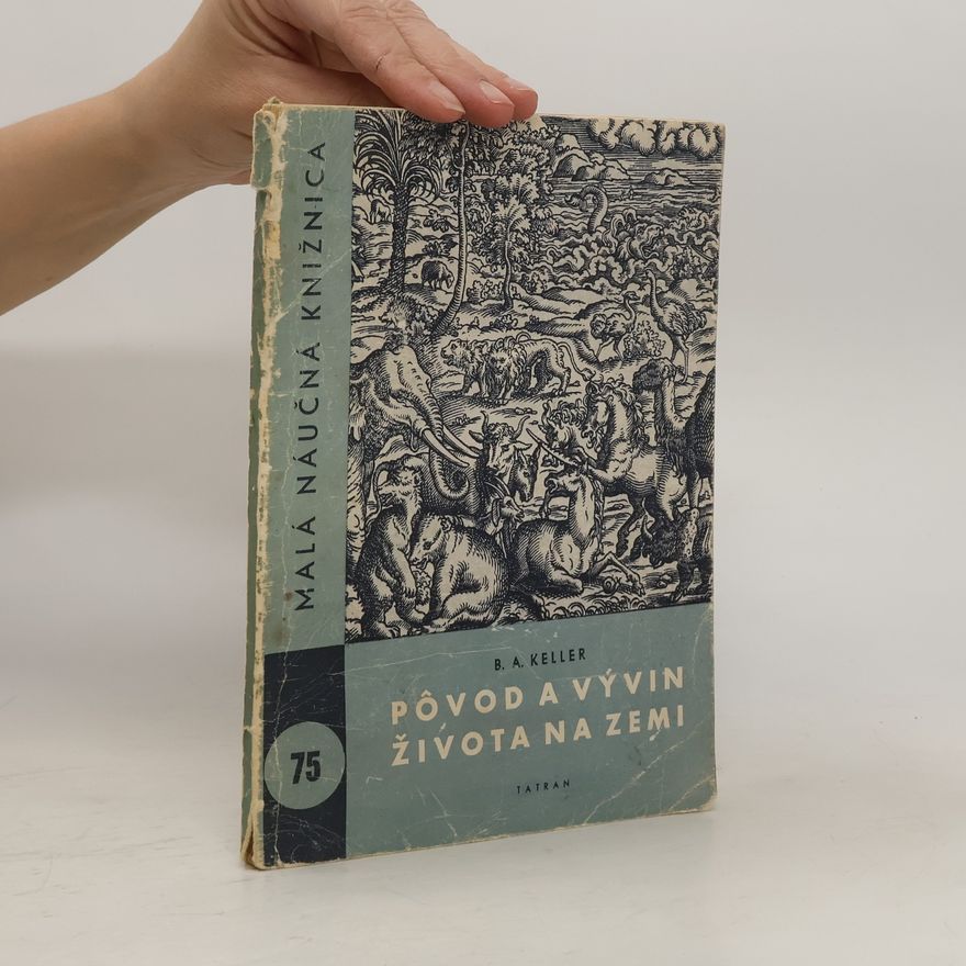 B. A. Keller Pôvod a vývin života na Zemi