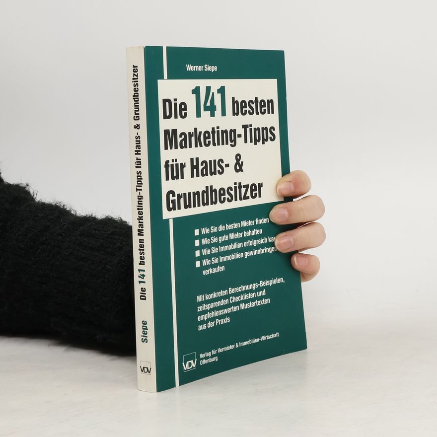 Werner Siepe Die 141 besten Marketing-Tipps für Haus- & Grundbesitzer
