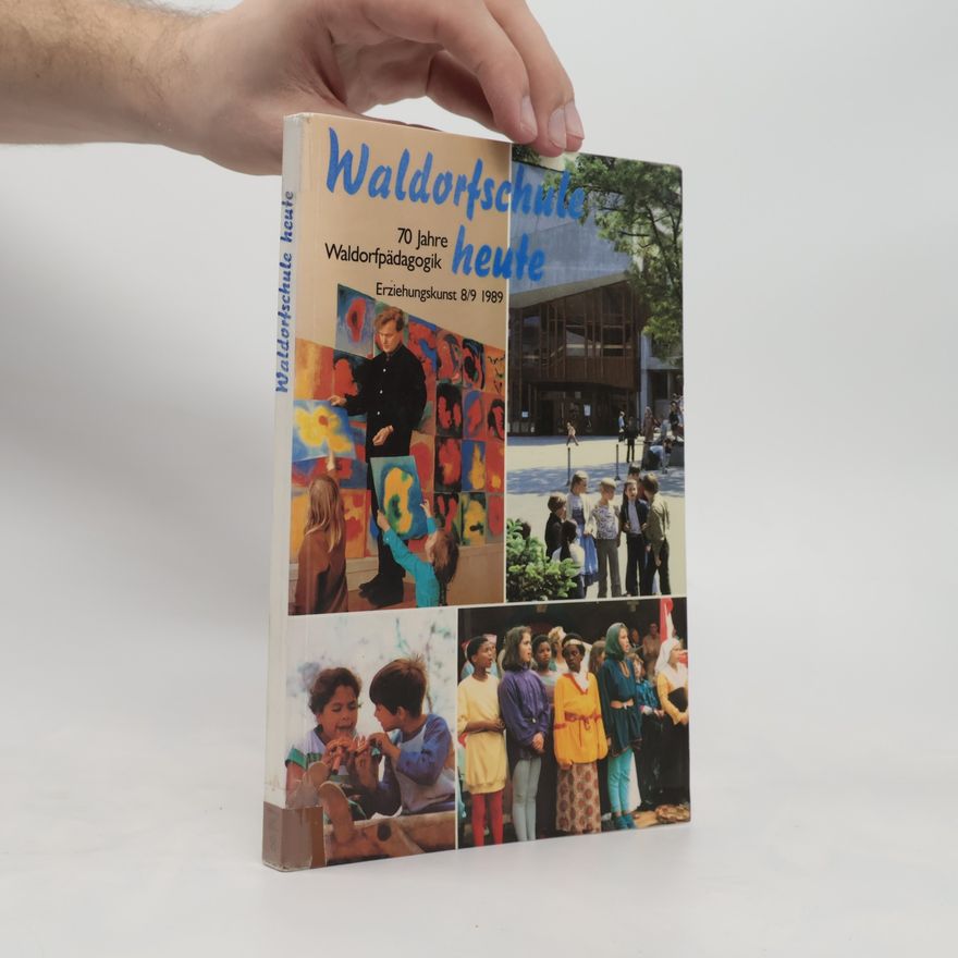 Collectif d'auteurs Waldorfschule Heute. 70 Jahre Waldorfpädagogik