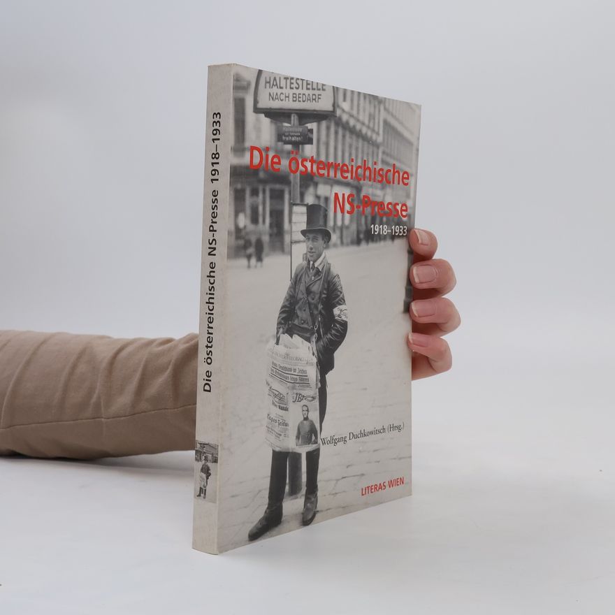 Wolfgang Duchkowitsch Die österreichische NS-Presse 1918 - 1933
