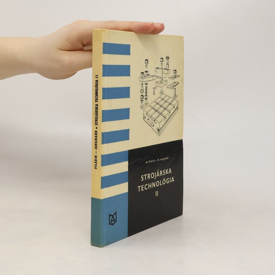Milan Pilárik Strojárska technológia II
