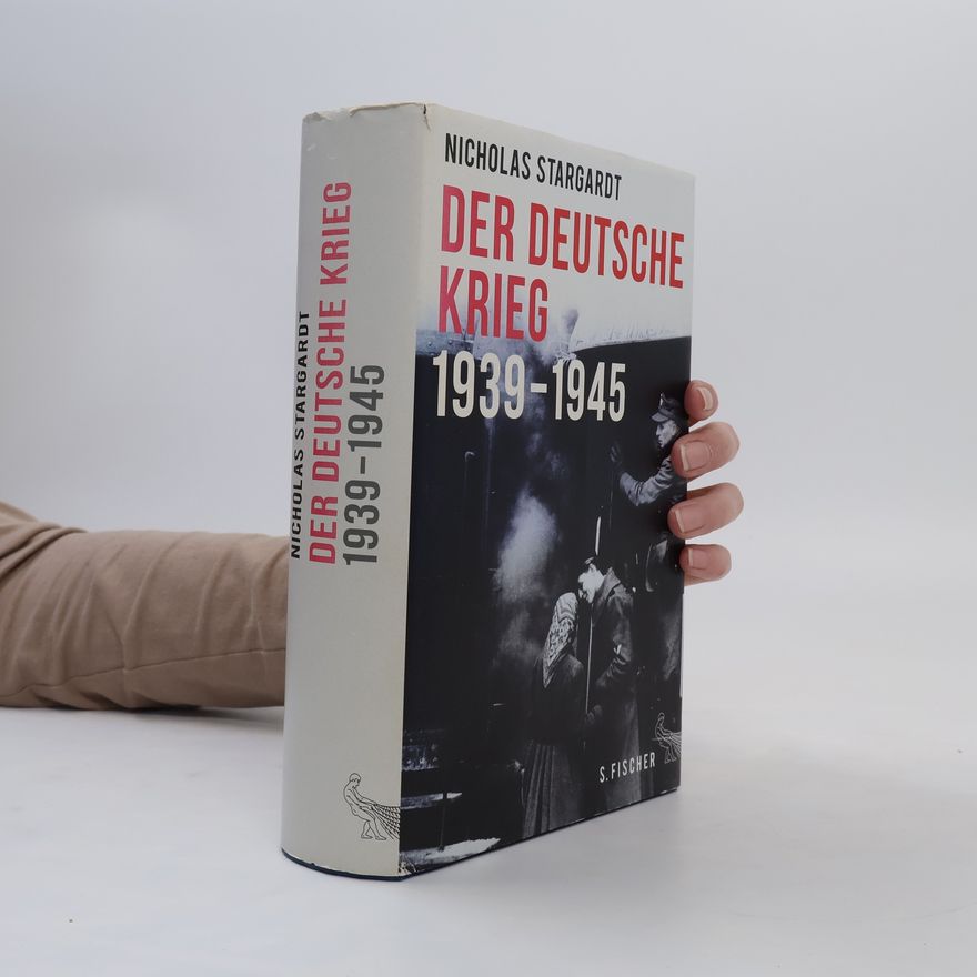 Nicholas Stargardt Der deutsche Krieg