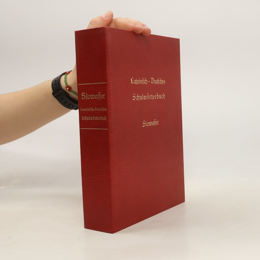 Joseph Maria Stowasser Stowasser. Lateinisch-deutsches Schulwörterbuch