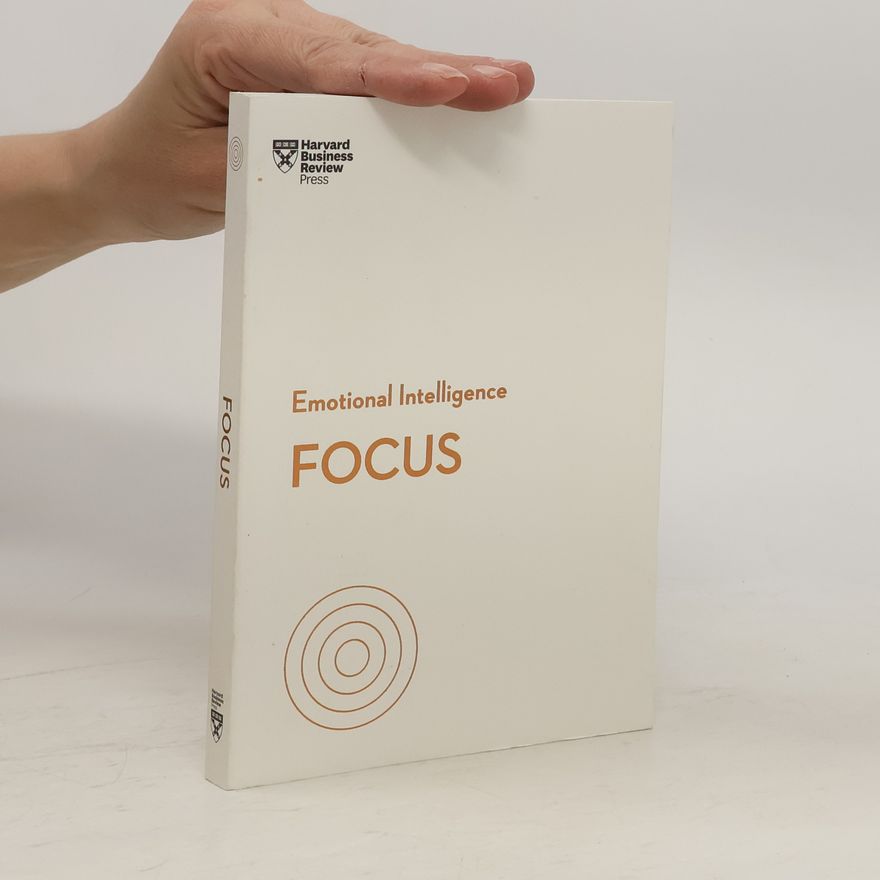 Daniel Goleman Focus (HBR Emotional Intelligence Series)