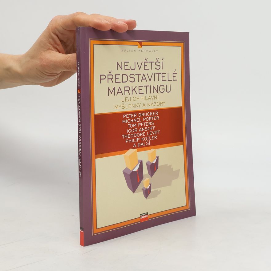 Sultan Kermally Největší představitelé marketingu: jejich hlavní myšlenky a názory