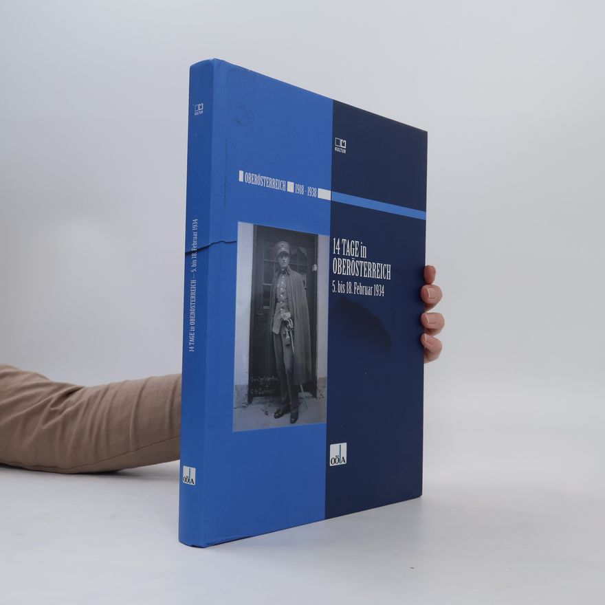 Oberösterreichisches Oberösterreichisches Landesarchiv 14 Tage in Oberösterreich, 5. bis 18. Februar 1934