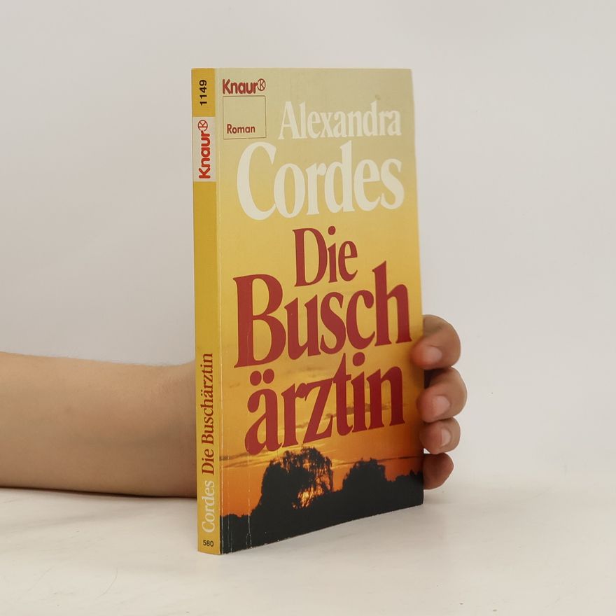 Alexandra Cordes Die Buschärztin. Roman