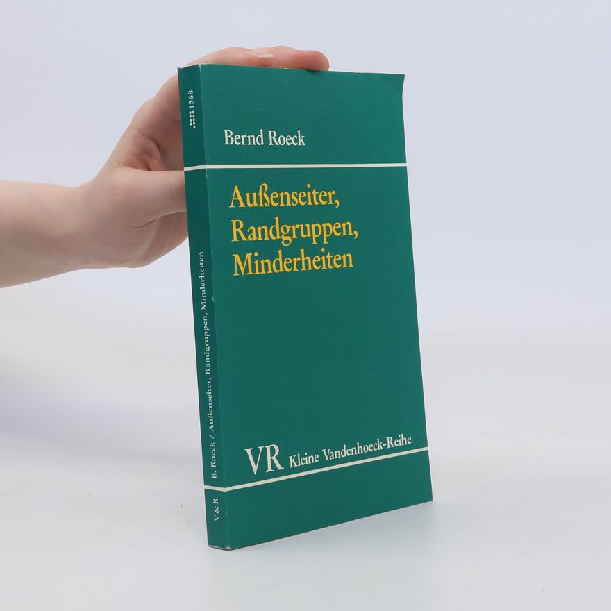 Bernd Roeck Aussenseiter, Randgruppen, Minderheiten