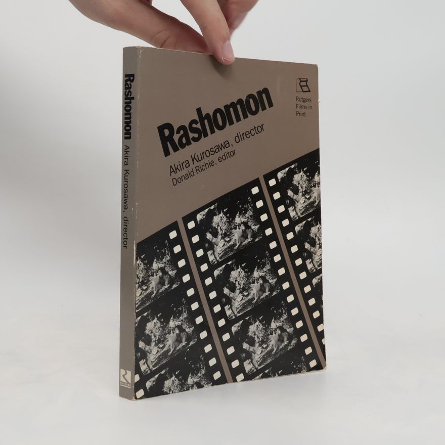 Donald Richie Rashōmon : Akira Kurosawa, director