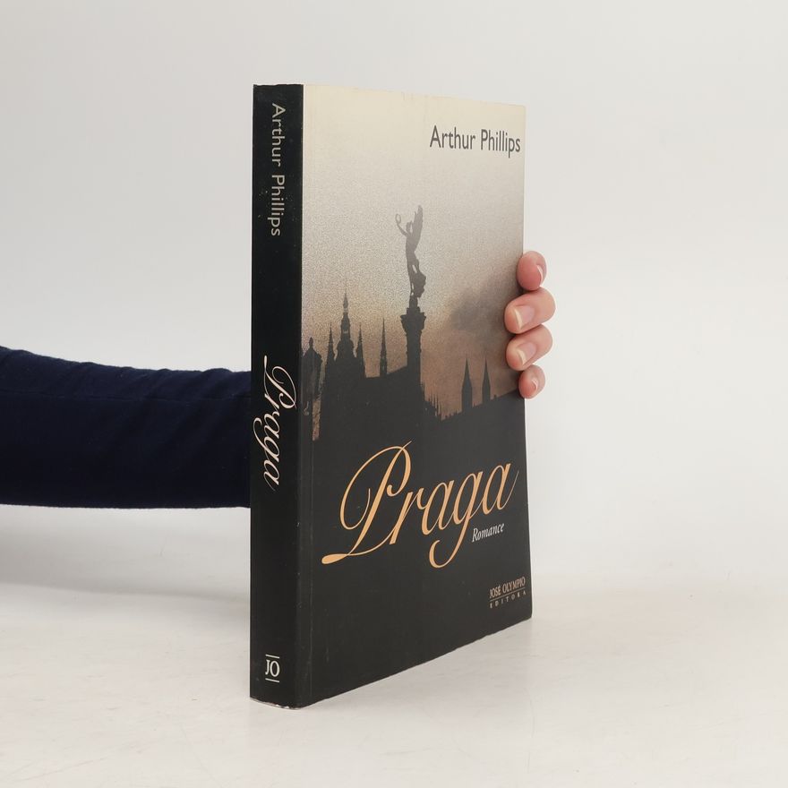 Arthur Phillips Praga