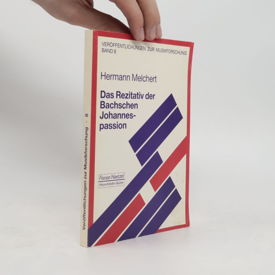 Hermann Melchert Das Rezitativ der Bachschen Johannespassion