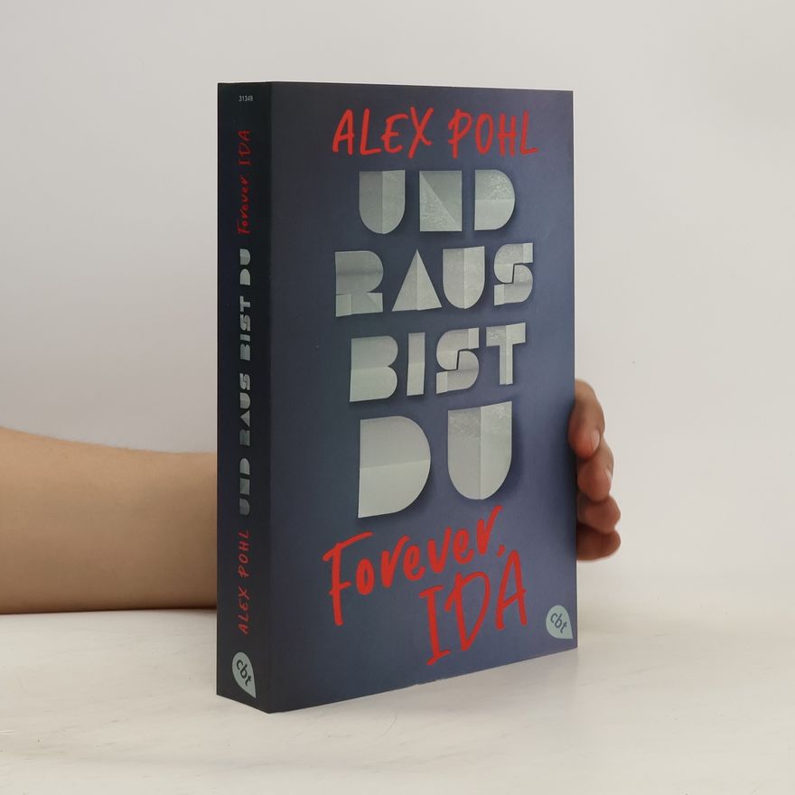 Alex Pohl Forever Ida - Und raus bist du