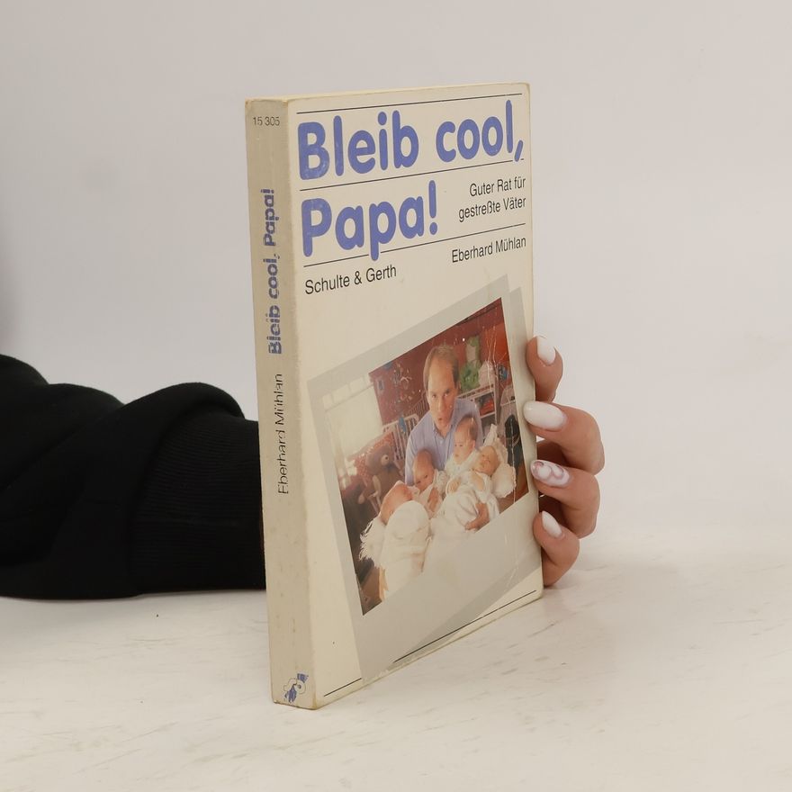 Claudia Mühlan Bleib cool, Papa!