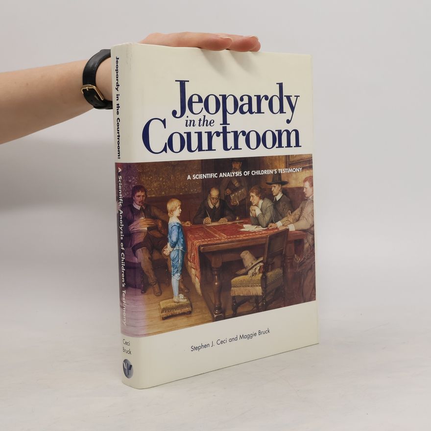 Maggie Bruck Jeopardy in the Courtroom. A Scientific Analysis of Children's Testimony