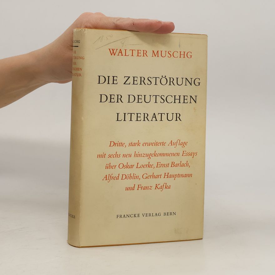 Walter Muschg Die Zerstörung der Deutschen Literatur