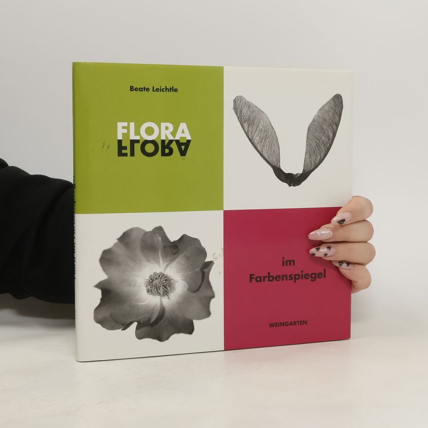 Beate Leichtle Flora im Farbenspiegel